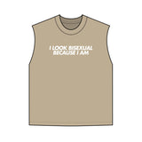 “I Look Bisexual Because I Am” Tank Top