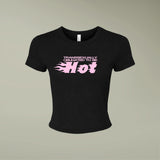 "Transsexually Obligated to Be Hot" Rib Baby Tee