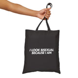"I Look Bisexual Because I Am" Tote