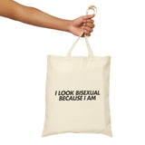 "I Look Bisexual Because I Am" Tote