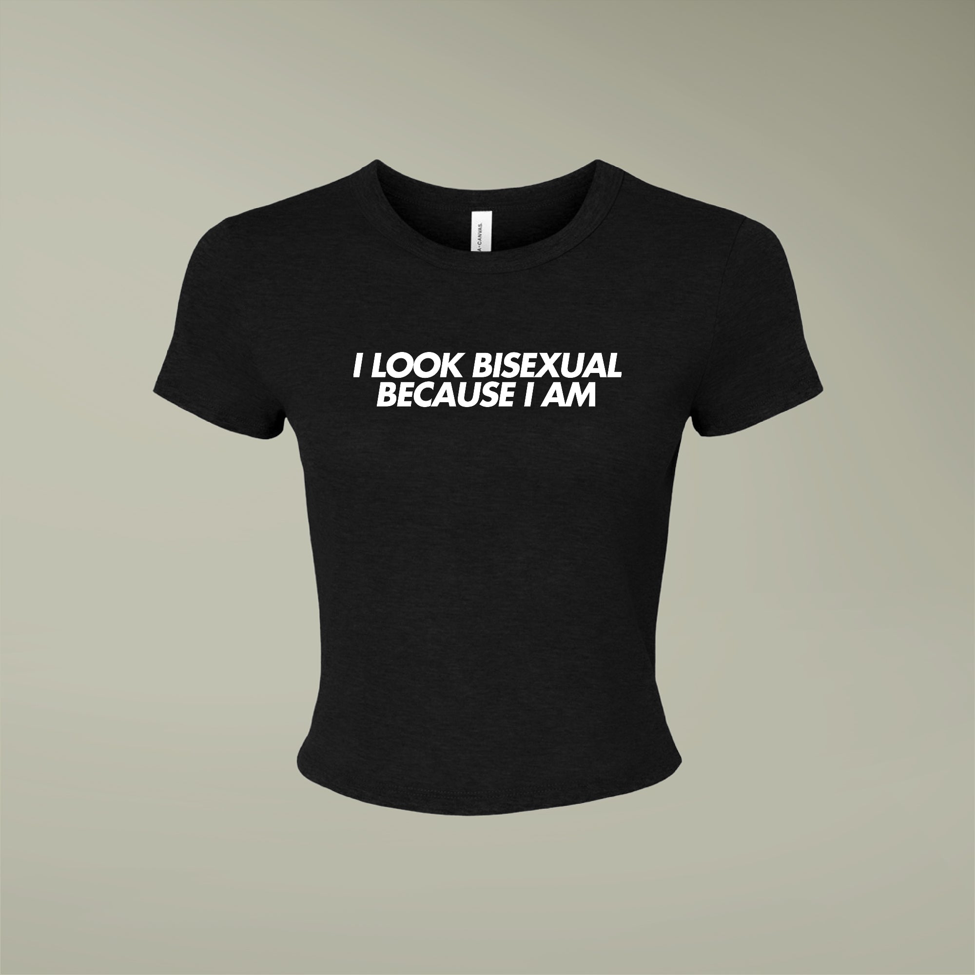 "I Look Bisexual Because I Am" Baby Tee