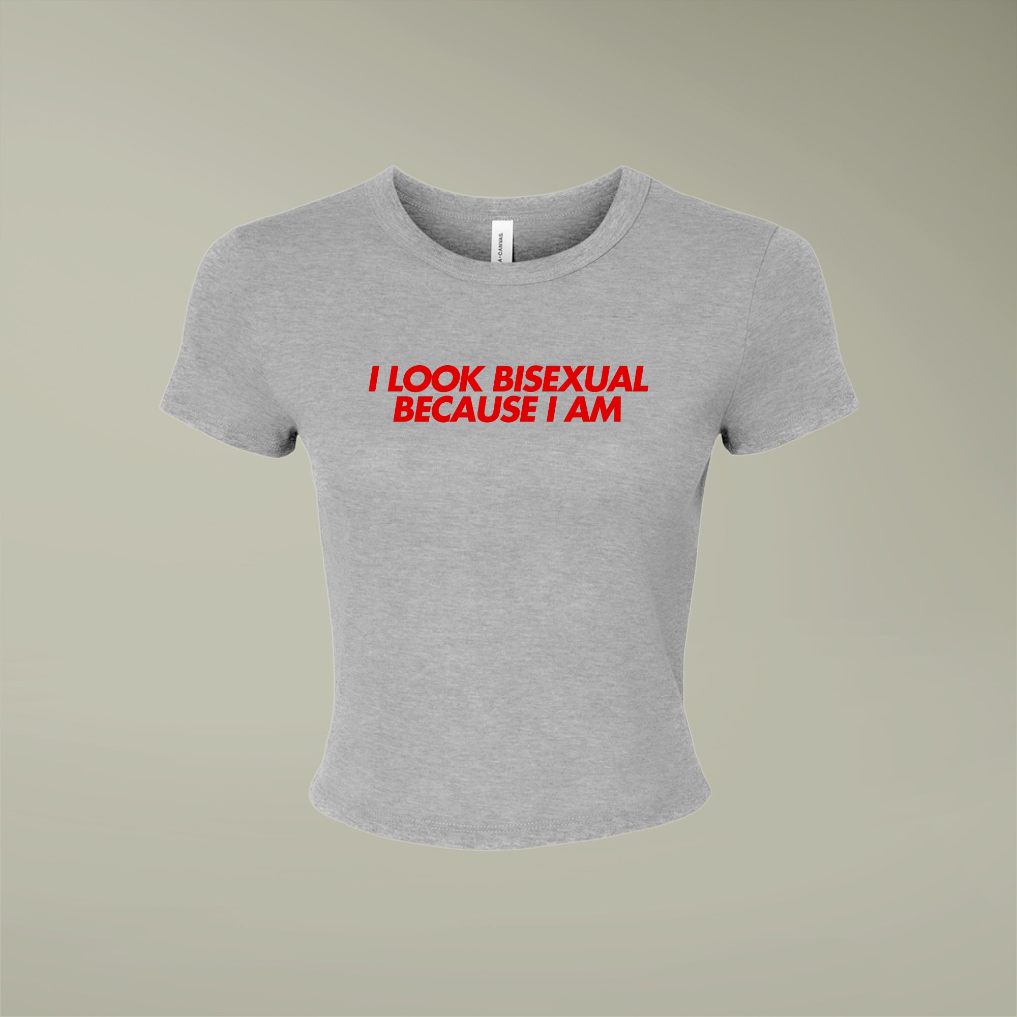 "I Look Bisexual Because I Am" Baby Tee