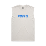 "I May Be Gay But At Least I'm Gay" Heavy Faded Tank