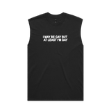 "I May Be Gay But At Least I'm Gay" Heavy Faded Tank